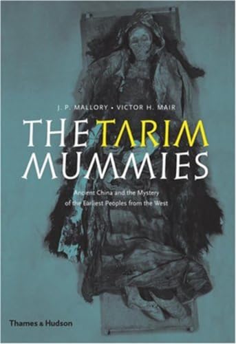 The Tarim Mummies by J.P. Mallory and Victor Mair — book cover